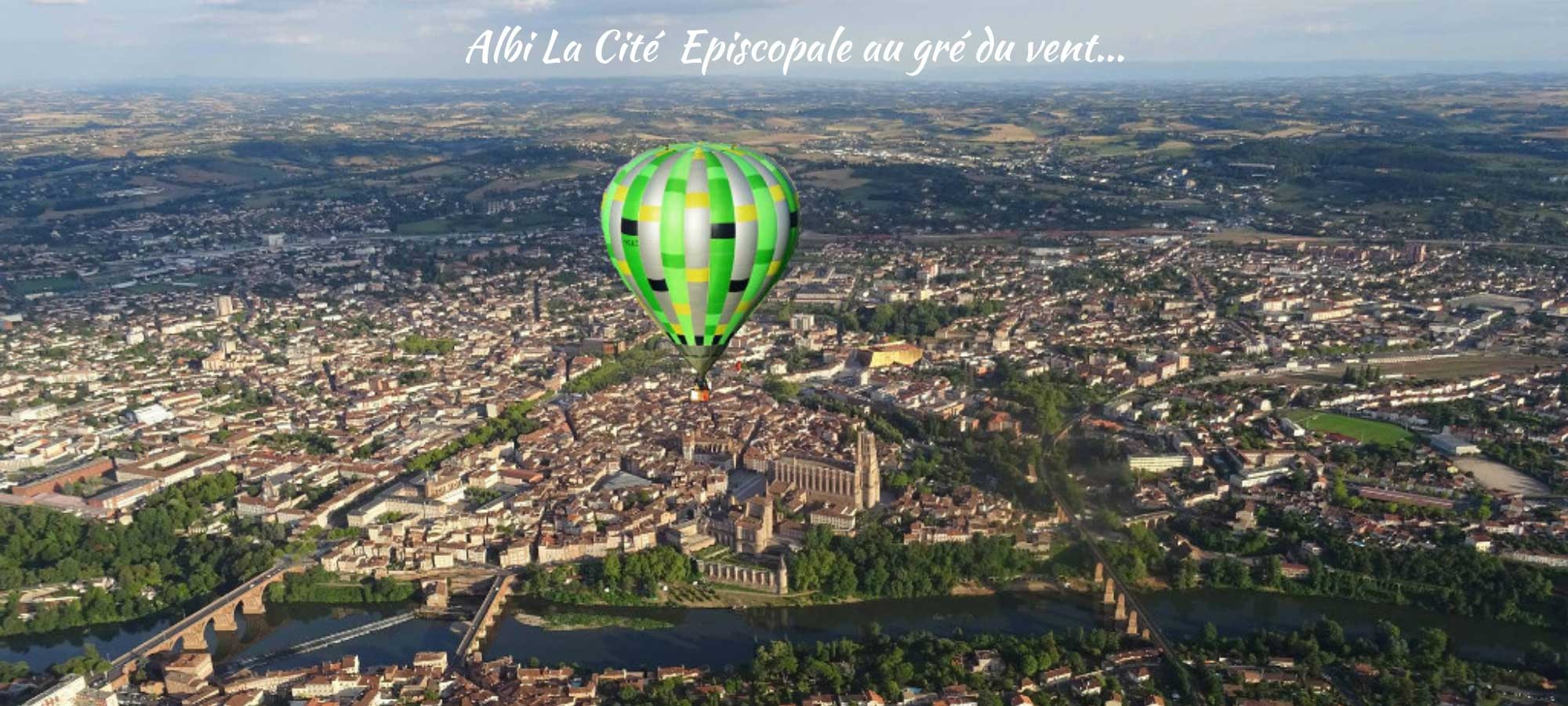 Visite d' Albi La Cité Episcopale en montgolfière